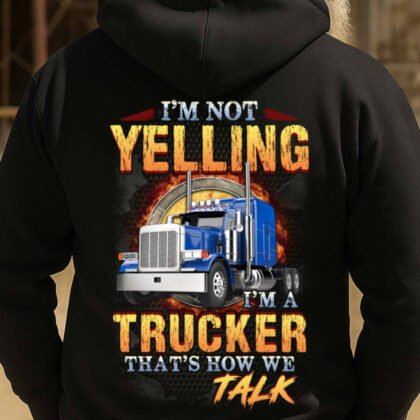 I'm Not Yelling - Trucker Talk